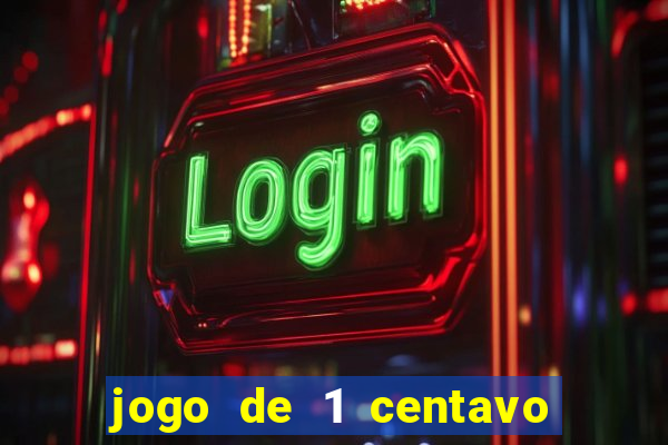 jogo de 1 centavo no esporte da sorte